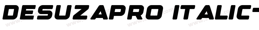 DesuzaPro Italic字体转换 DesuzaPro Italic字体转换